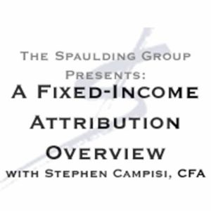 A Fixed-Income Attribution Overview with Stephen Campisi, CFA