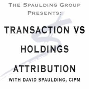 Day 5 - Transaction vs Holding Based Attribution Attribution Week Webconference - Spaulding 2013