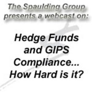 Hedge Funds and GIPS Compliance - GIPS Performance Measurement The Spaulding Group