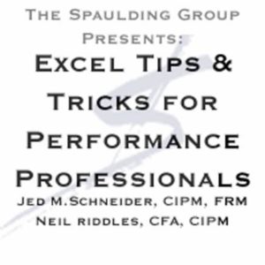 Excel Tips & Tricks for Performance Professionals - GIPS Performance Measurement The Spaulding Group